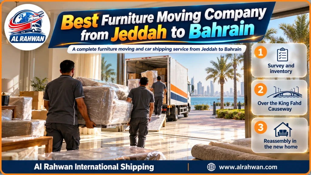 Best Furniture Moving Company from Jeddah to Bahrain | 0568829975 ◈ Breathable Packing for Wood, Leather and Antiques with Car Shipping