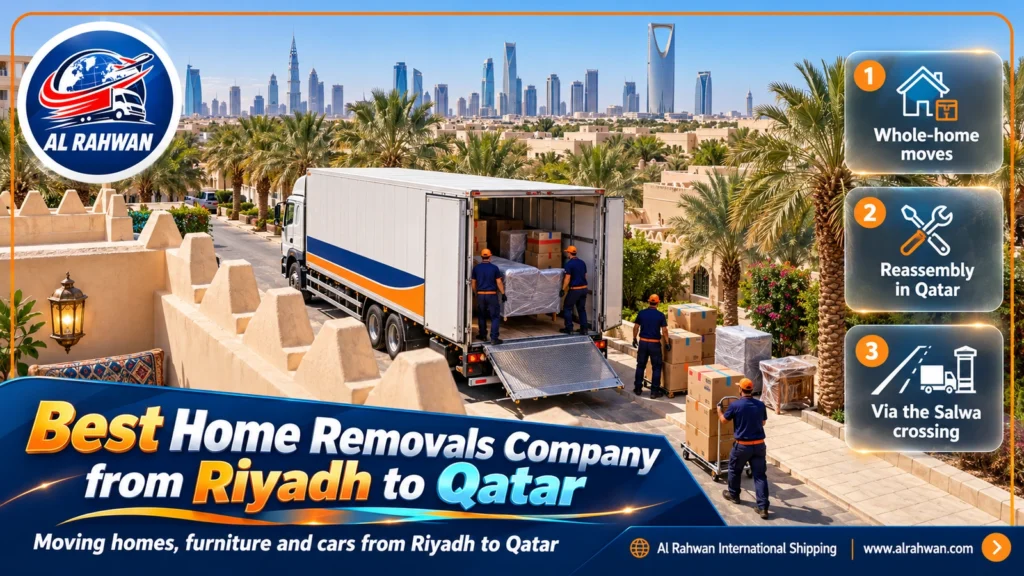 Best Home Removals Company from Riyadh to Qatar | 0568829975 ◈ Home Moves with Carpenters and Technicians plus Car Shipping