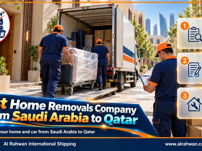 Best Home Removals Company from Saudi Arabia to Qatar | 0568829975 ◈ Complete Household Moves and Car Shipping