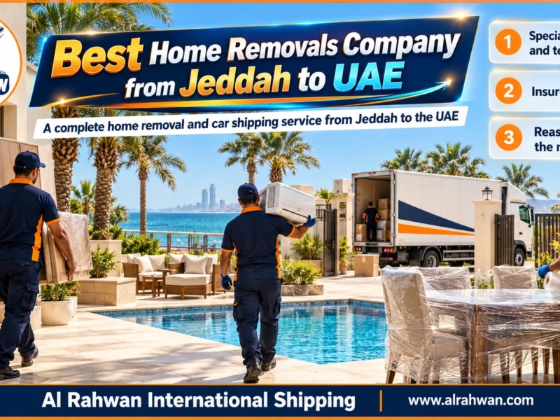 Best Home Removals Company from Jeddah to UAE | 0568829975 ◈ Carpenters, Technicians, Insured Moves and Car Shipping