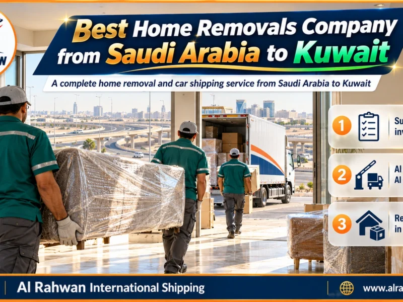 Best Home Removals Company from Saudi Arabia to Kuwait | 0568829975 ◈ Survey, Signed Inventory, Insurance and Car Shipping