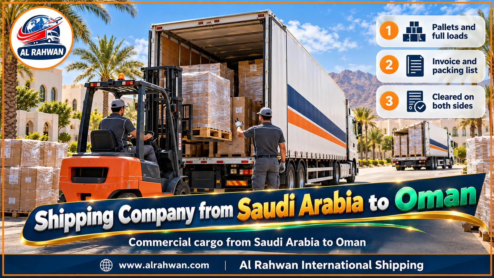 Shipping Company from Saudi Arabia to Oman - a forklift loading wrapped pallets of goods onto a commercial truck in a loading yard bound for Oman