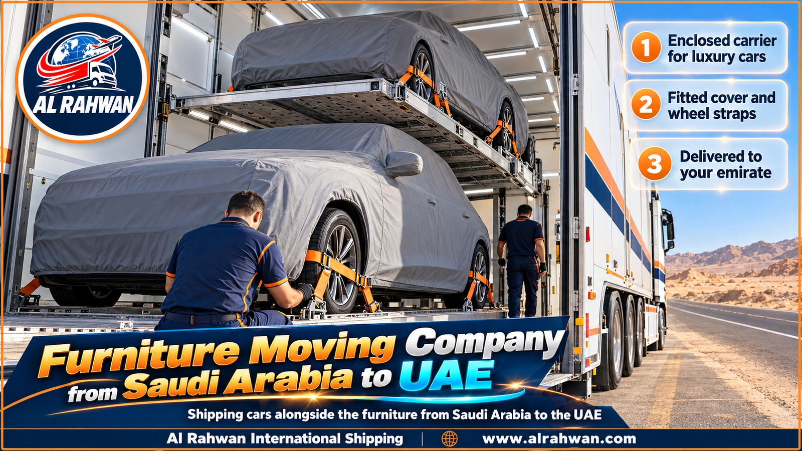 An enclosed car carrier and a multi-deck carrier holding covered, strapped cars as they travel with the furniture from Saudi Arabia to the UAE