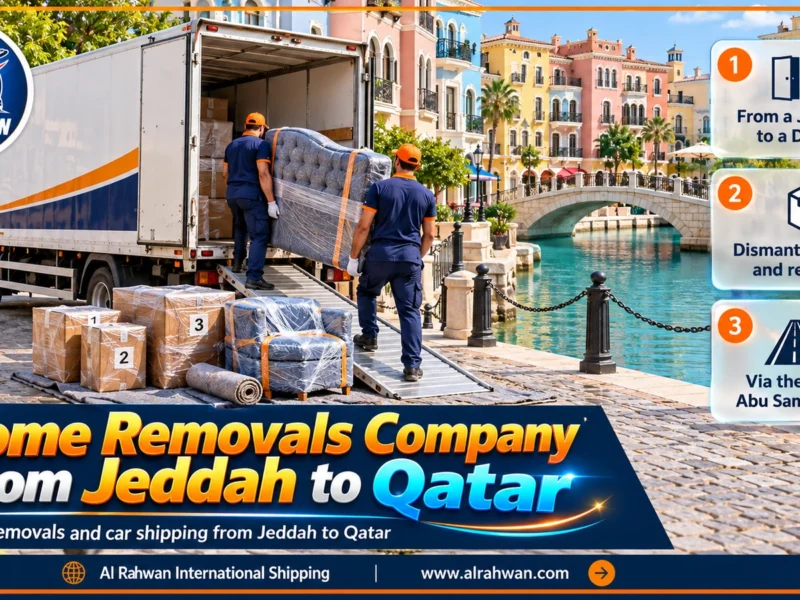 Home Removals Company from Jeddah to Qatar | 0568829975 ◈ Long-Distance Home Moves and Car Shipping