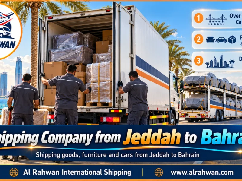 Shipping Company from Jeddah to Bahrain | 0568829975 ◈ Goods and Parcel Shipping with Car Shipping from the Red Sea to the Gulf